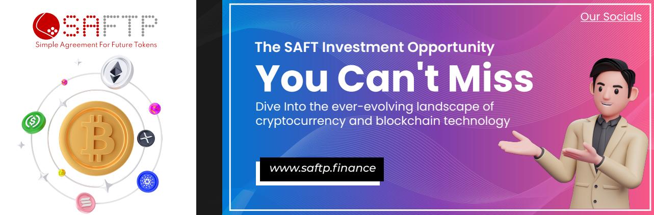 Unlocking The Future: The SAFTP Investment Opportunity You Can't Miss