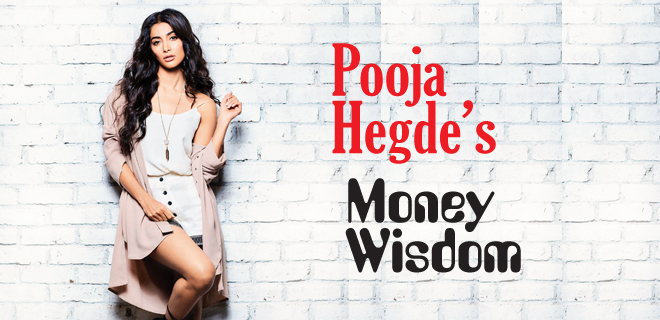 Pooja Hegde’s Money Wisdom